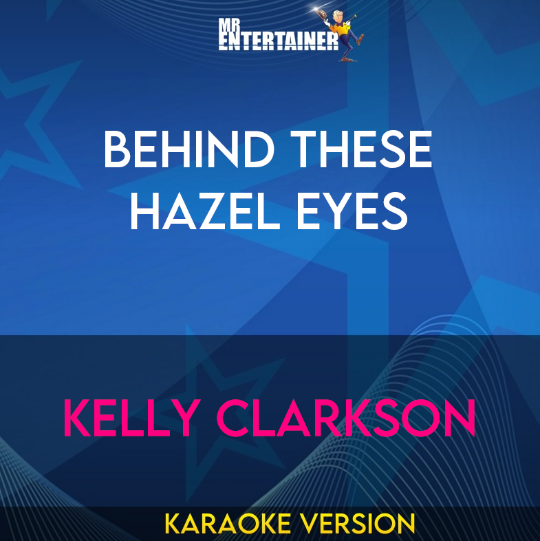 Behind These Hazel Eyes - Kelly Clarkson (Karaoke Version) from Mr Entertainer Karaoke