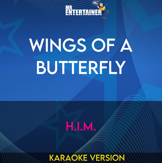 Wings Of A Butterfly - H.I.M. (Karaoke Version) from Mr Entertainer Karaoke