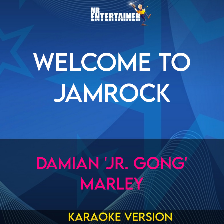 Welcome To Jamrock - Damian 'Jr. Gong' Marley (Karaoke Version) from Mr Entertainer Karaoke