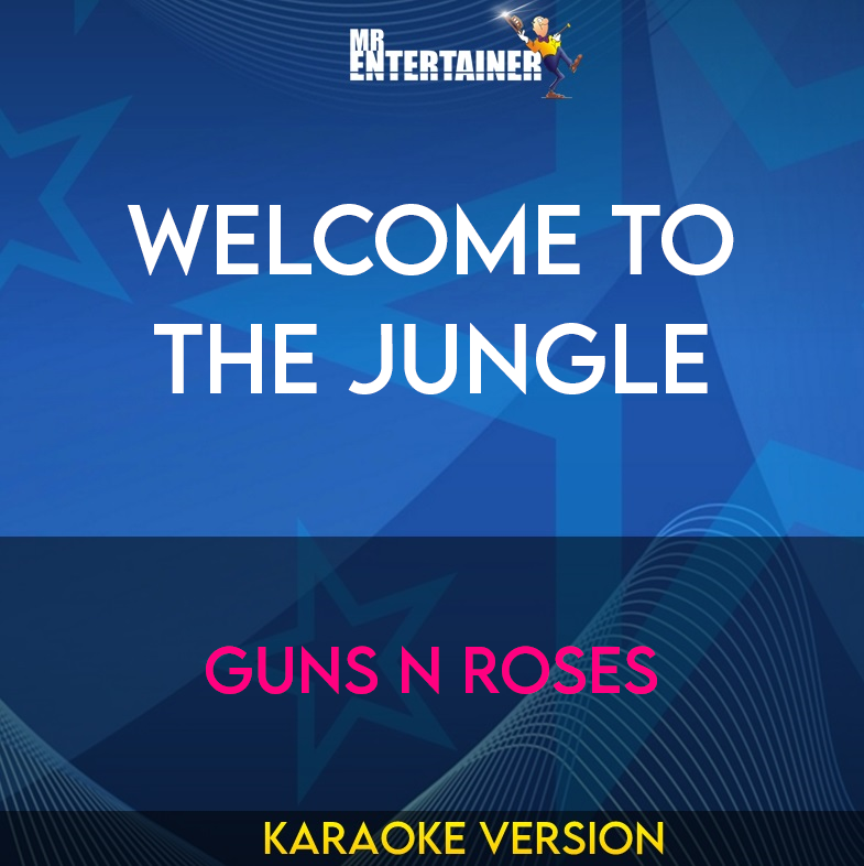 Welcome To The Jungle - Guns N Roses (Karaoke Version) from Mr Entertainer Karaoke