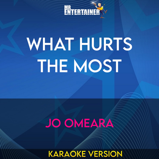 What Hurts The Most - Jo Omeara (Karaoke Version) from Mr Entertainer Karaoke