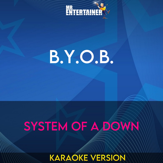 B.Y.O.B. - System Of A Down (Karaoke Version) from Mr Entertainer Karaoke