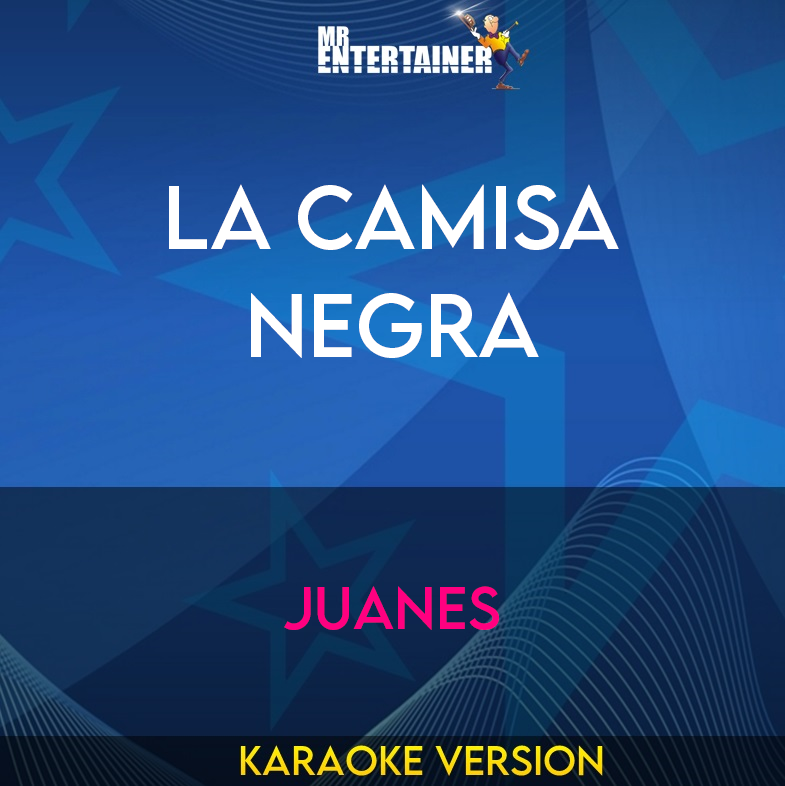 La Camisa Negra - Juanes (Karaoke Version) from Mr Entertainer Karaoke