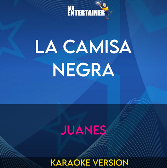 La Camisa Negra - Juanes (Karaoke Version) from Mr Entertainer Karaoke