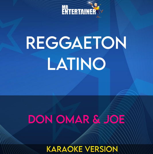 Reggaeton Latino - Don Omar & Joe (Karaoke Version) from Mr Entertainer Karaoke