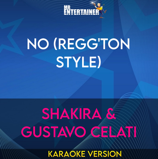 No (Regg'ton Style) - Shakira & Gustavo Celati (Karaoke Version) from Mr Entertainer Karaoke