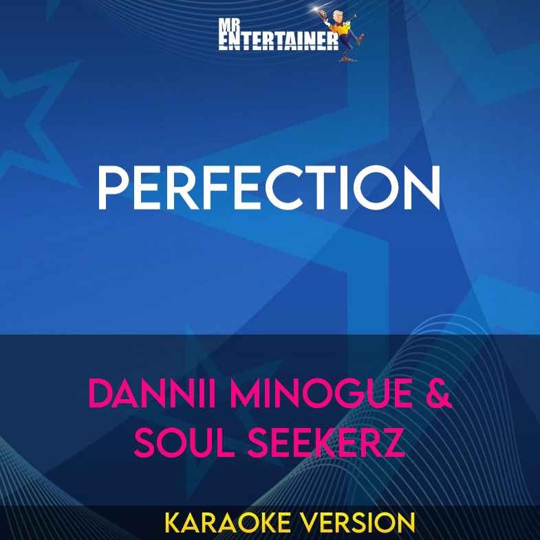 Perfection - Dannii Minogue & Soul Seekerz (Karaoke Version) from Mr Entertainer Karaoke