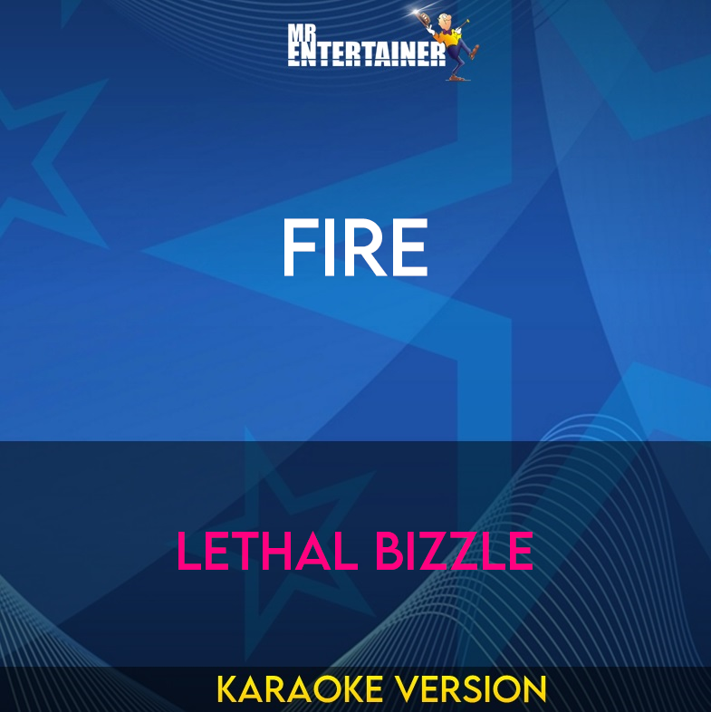 Fire - Lethal Bizzle (Karaoke Version) from Mr Entertainer Karaoke