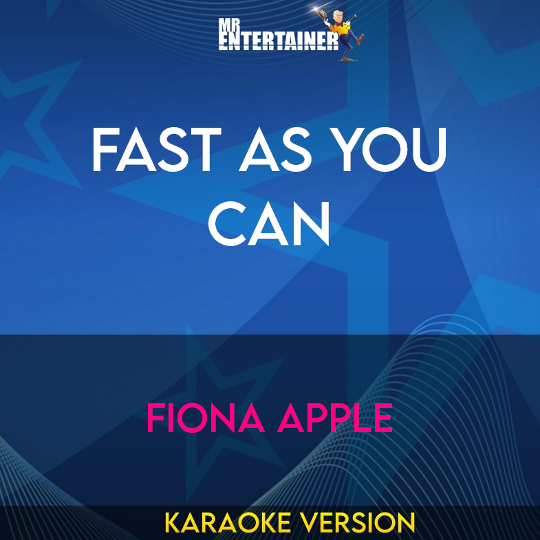 Fast As You Can - Fiona Apple (Karaoke Version) from Mr Entertainer Karaoke