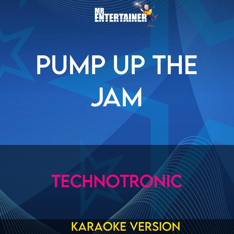 Pump Up The Jam - Technotronic (Karaoke Version) from Mr Entertainer Karaoke