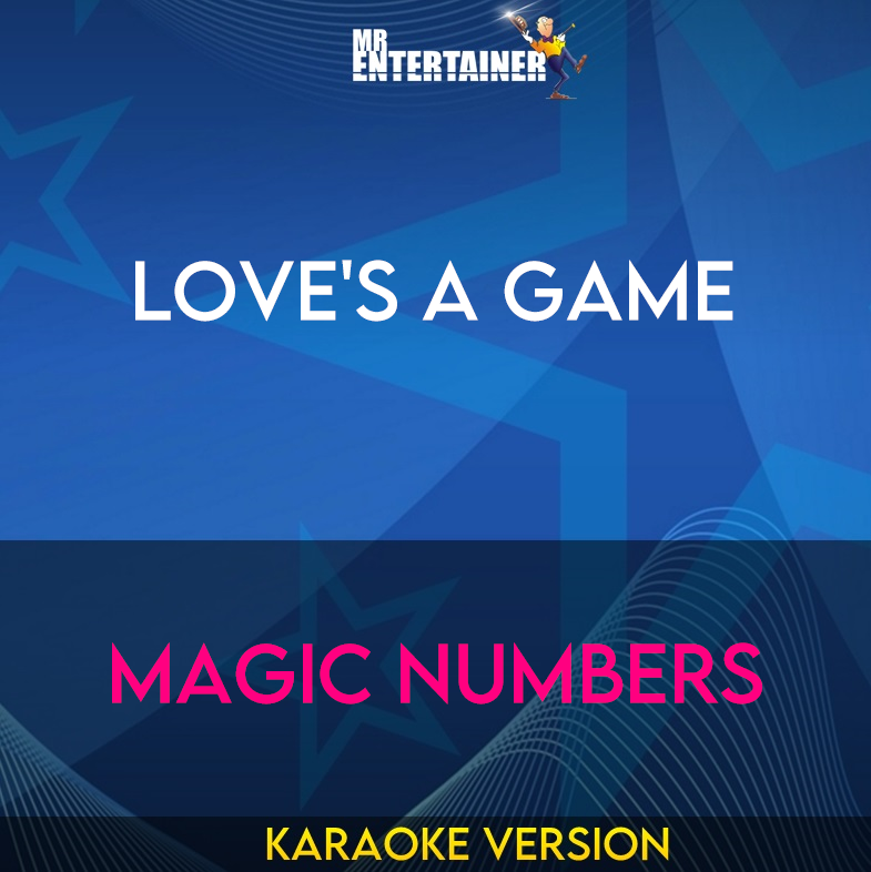 Love's A Game - Magic Numbers (Karaoke Version) from Mr Entertainer Karaoke