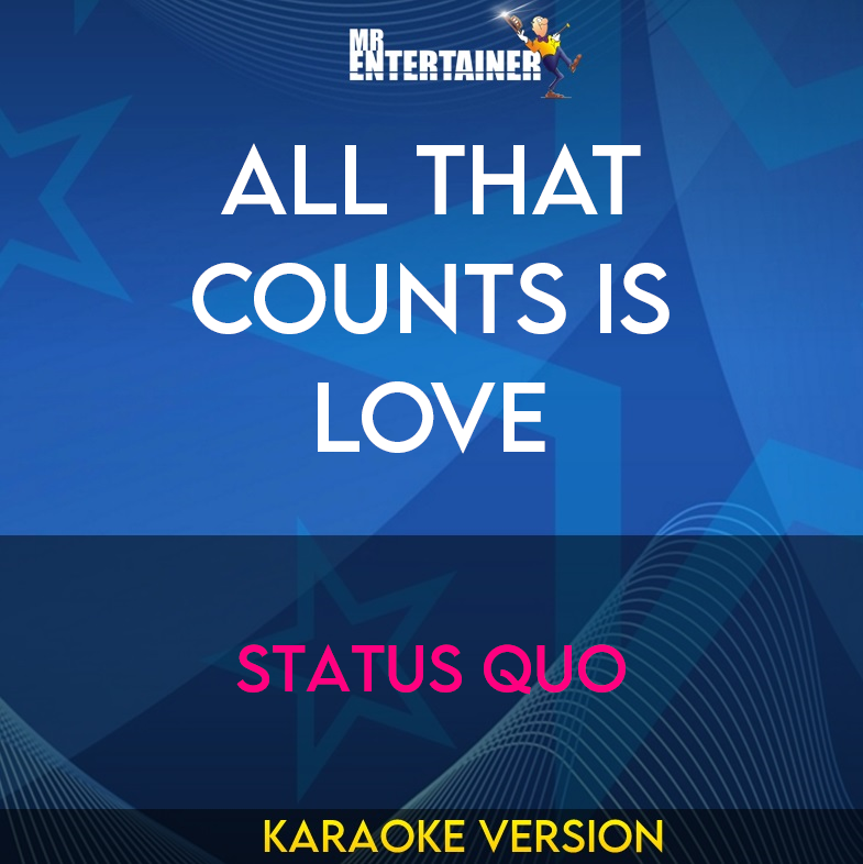 All That Counts Is Love - Status Quo (Karaoke Version) from Mr Entertainer Karaoke