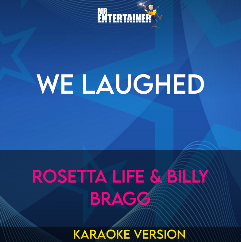 We Laughed - Rosetta Life & Billy Bragg (Karaoke Version) from Mr Entertainer Karaoke