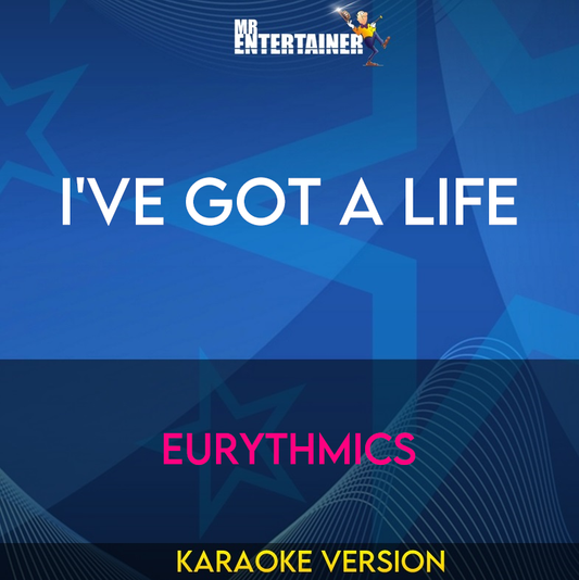I've Got A Life - Eurythmics (Karaoke Version) from Mr Entertainer Karaoke