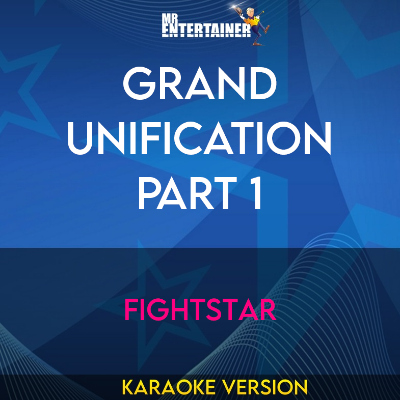 Grand Unification Part 1 - Fightstar (Karaoke Version) from Mr Entertainer Karaoke