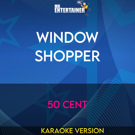 Window Shopper - 50 Cent (Karaoke Version) from Mr Entertainer Karaoke