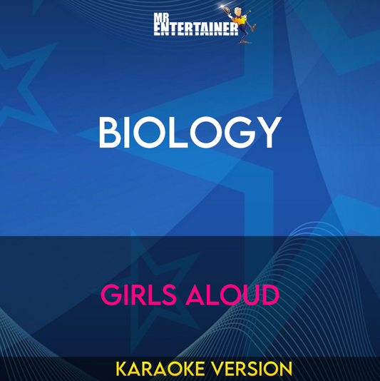 Biology - Girls Aloud (Karaoke Version) from Mr Entertainer Karaoke