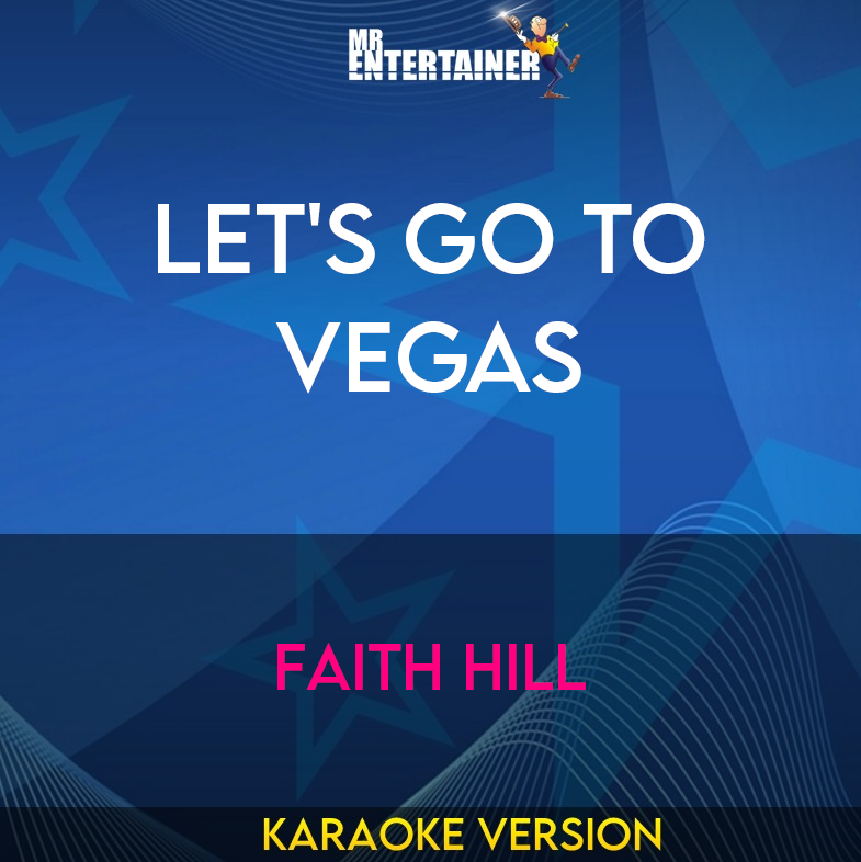 Let's Go To Vegas - Faith Hill (Karaoke Version) from Mr Entertainer Karaoke