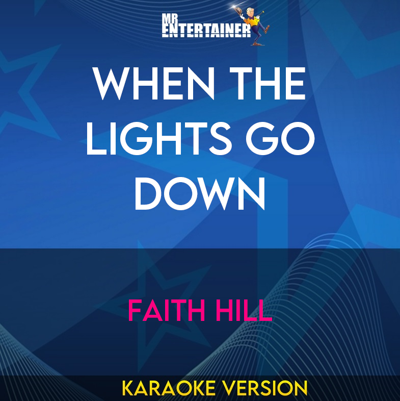 When The Lights Go Down - Faith Hill (Karaoke Version) from Mr Entertainer Karaoke