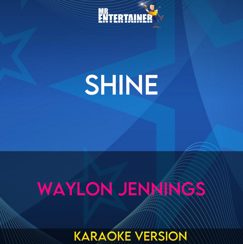 Shine - Waylon Jennings (Karaoke Version) from Mr Entertainer Karaoke