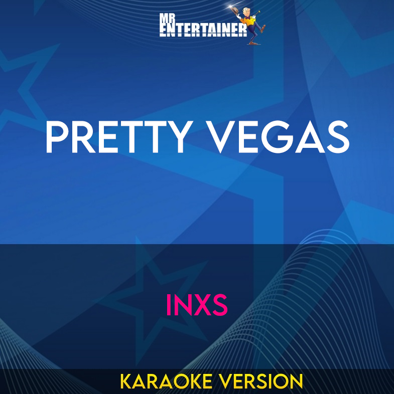 Pretty Vegas - INXS (Karaoke Version) from Mr Entertainer Karaoke