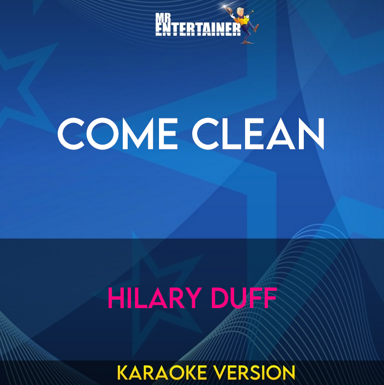 Come Clean - Hilary Duff (Karaoke Version) from Mr Entertainer Karaoke