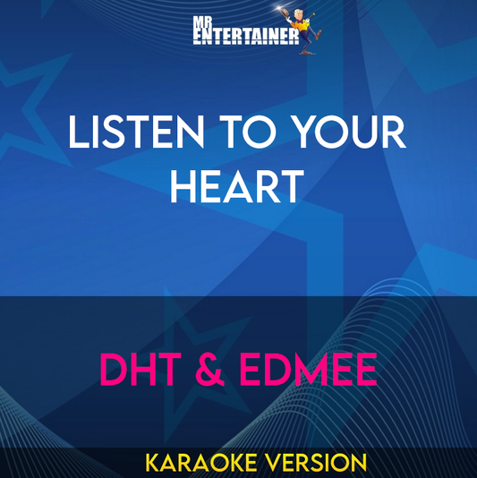 Listen To Your Heart - DHT & Edmee (Karaoke Version) from Mr Entertainer Karaoke