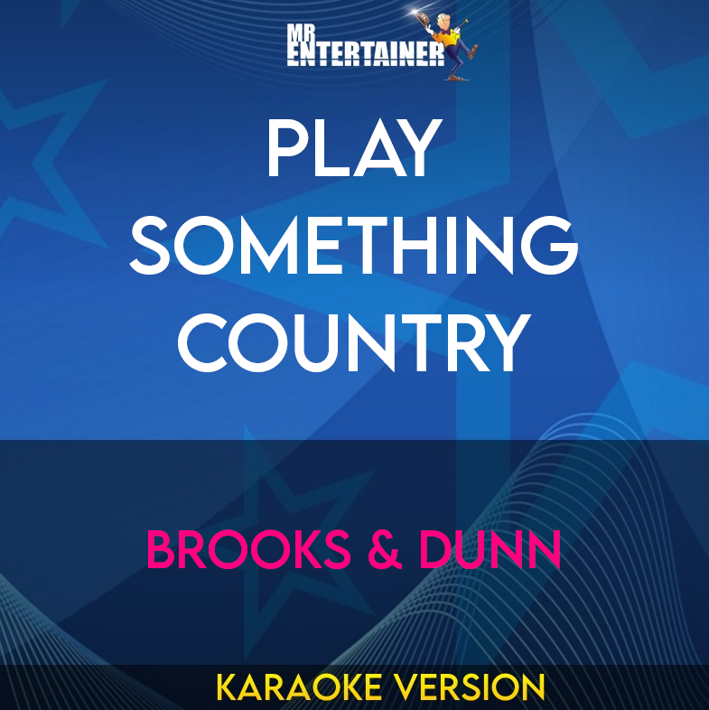 Play Something Country - Brooks & Dunn (Karaoke Version) from Mr Entertainer Karaoke