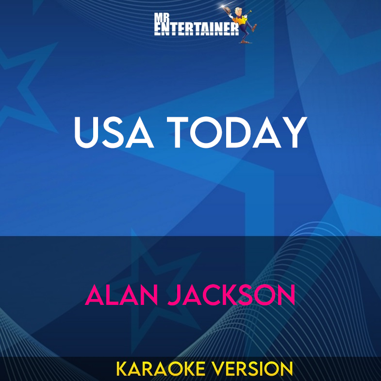 USA Today - Alan Jackson (Karaoke Version) from Mr Entertainer Karaoke