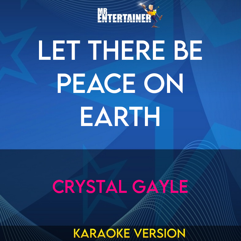 Let There Be Peace On Earth - Crystal Gayle (Karaoke Version) from Mr Entertainer Karaoke