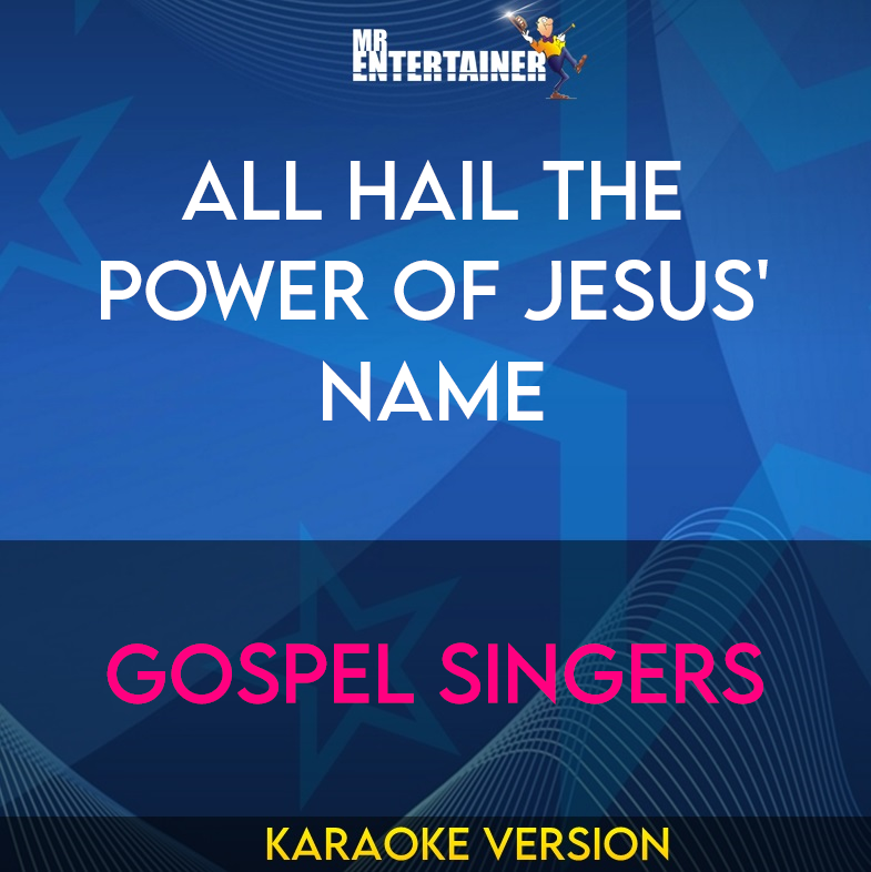 All Hail The Power Of Jesus' Name - Gospel Singers (Karaoke Version) from Mr Entertainer Karaoke
