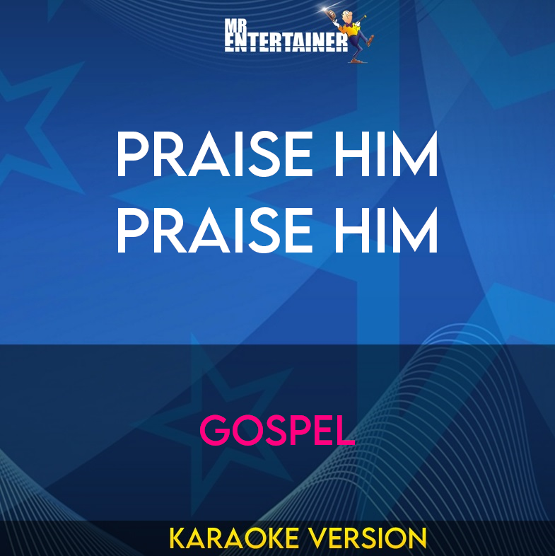 Praise Him Praise Him - Gospel (Karaoke Version) from Mr Entertainer Karaoke