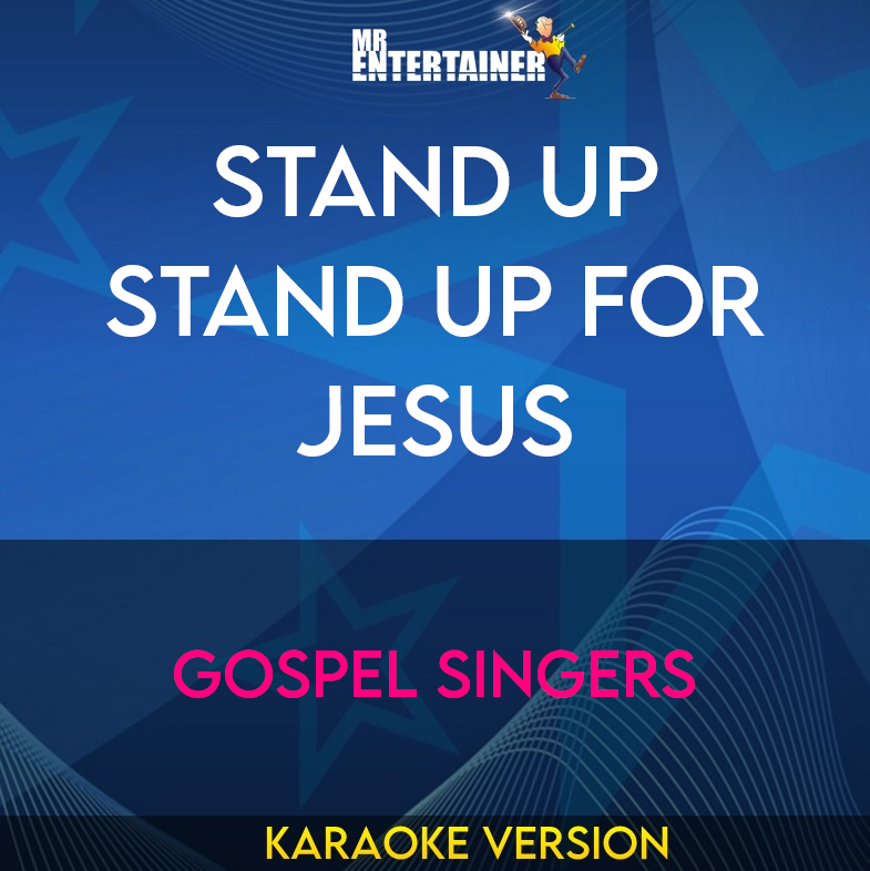 Stand Up Stand Up For Jesus - Gospel Singers (Karaoke Version) from Mr Entertainer Karaoke