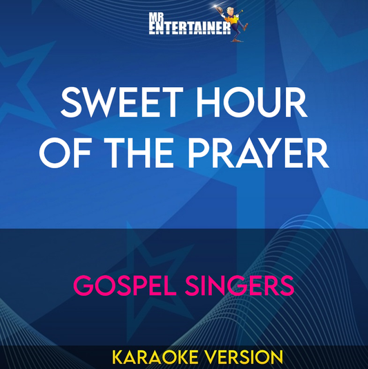 Sweet Hour Of The Prayer - Gospel Singers (Karaoke Version) from Mr Entertainer Karaoke