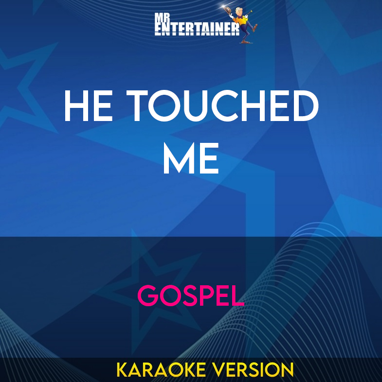 He Touched Me - Gospel (Karaoke Version) from Mr Entertainer Karaoke