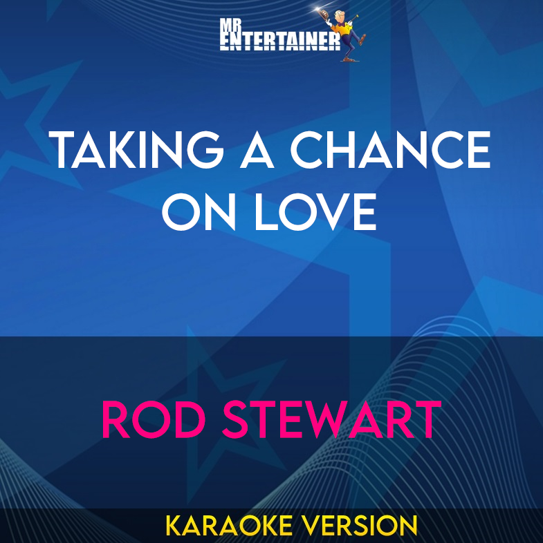 Taking A Chance On Love - Rod Stewart (Karaoke Version) from Mr Entertainer Karaoke