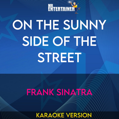 On The Sunny Side Of The Street - Frank Sinatra (Karaoke Version) from Mr Entertainer Karaoke