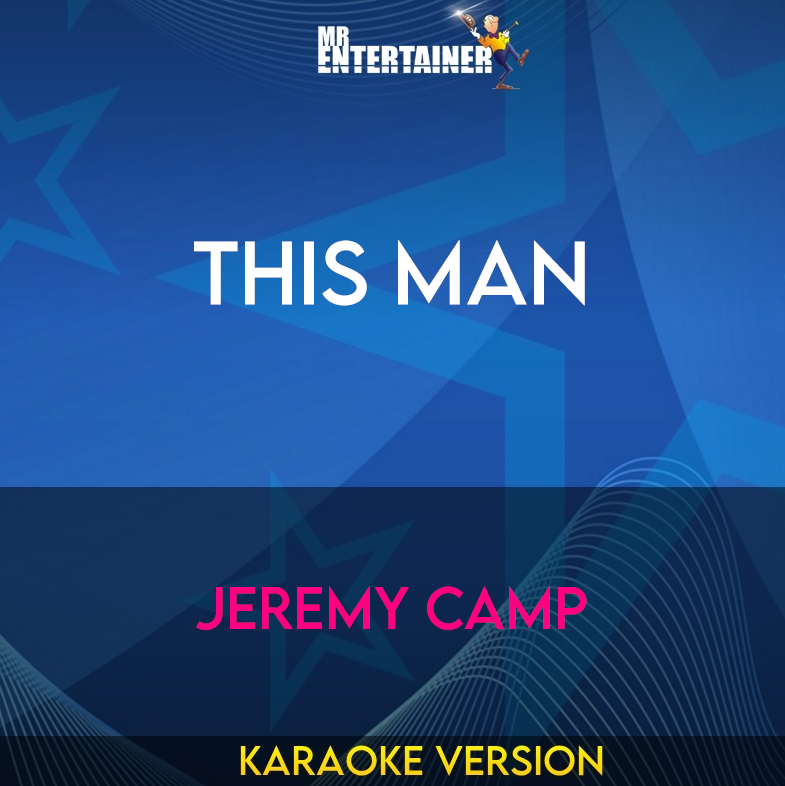 This Man - Jeremy Camp (Karaoke Version) from Mr Entertainer Karaoke