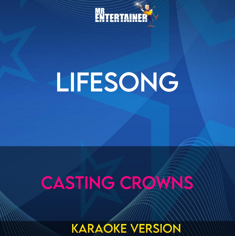 Lifesong - Casting Crowns (Karaoke Version) from Mr Entertainer Karaoke