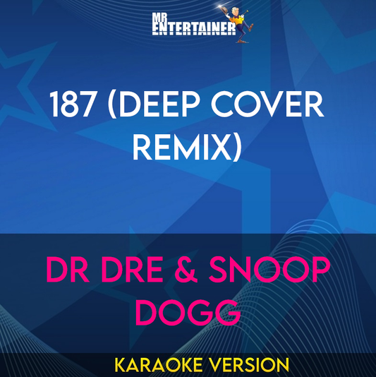 187 (Deep Cover Remix) - Dr Dre & Snoop Dogg (Karaoke Version) from Mr Entertainer Karaoke