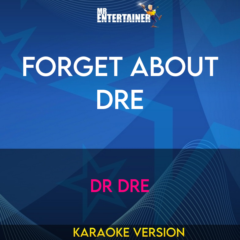 Forget About Dre - Dr Dre (Karaoke Version) from Mr Entertainer Karaoke