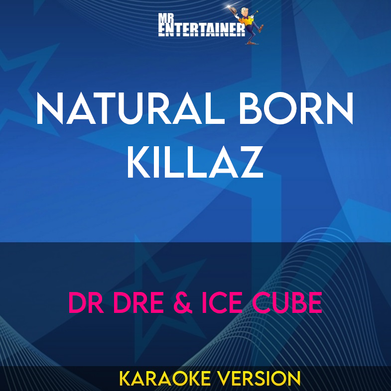 Natural Born Killaz - Dr Dre & Ice Cube (Karaoke Version) from Mr Entertainer Karaoke
