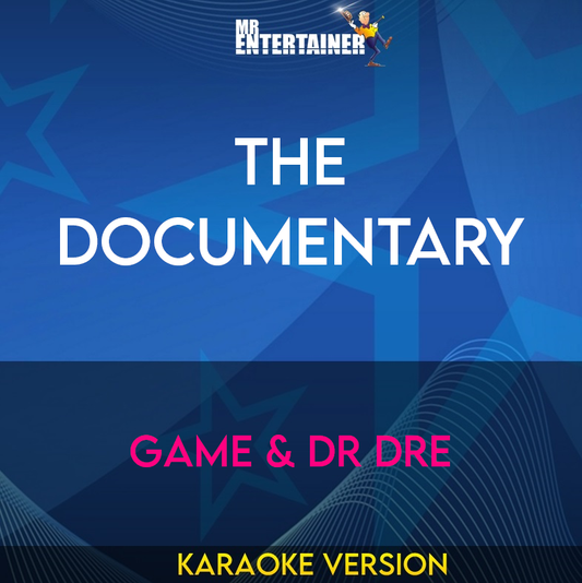 The Documentary - Game & Dr Dre (Karaoke Version) from Mr Entertainer Karaoke