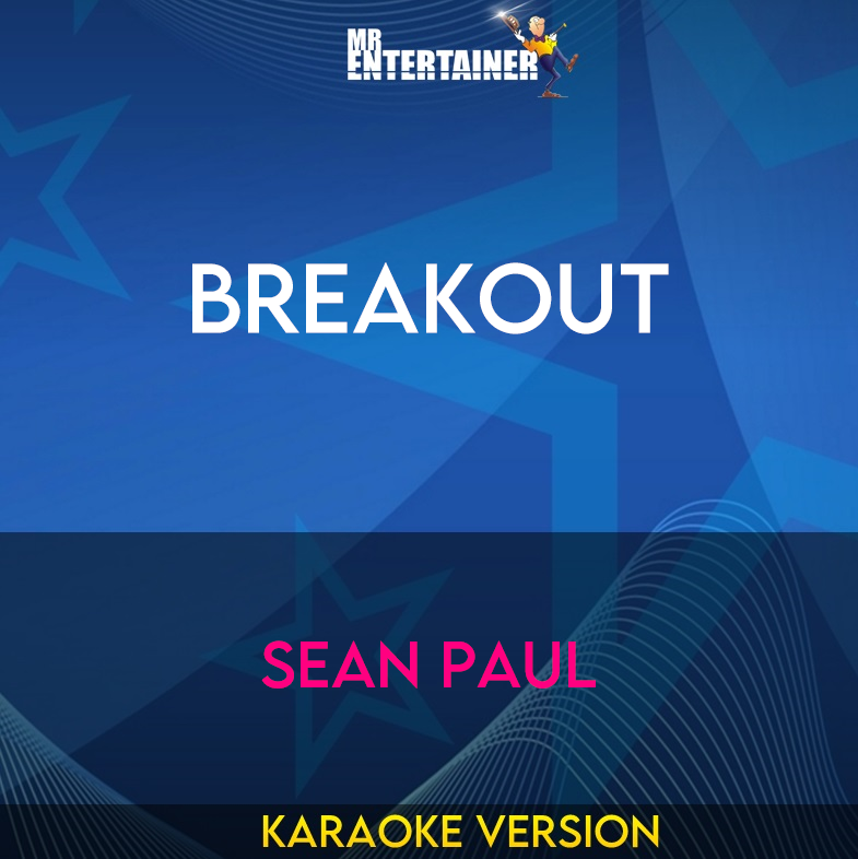 Breakout - Sean Paul (Karaoke Version) from Mr Entertainer Karaoke