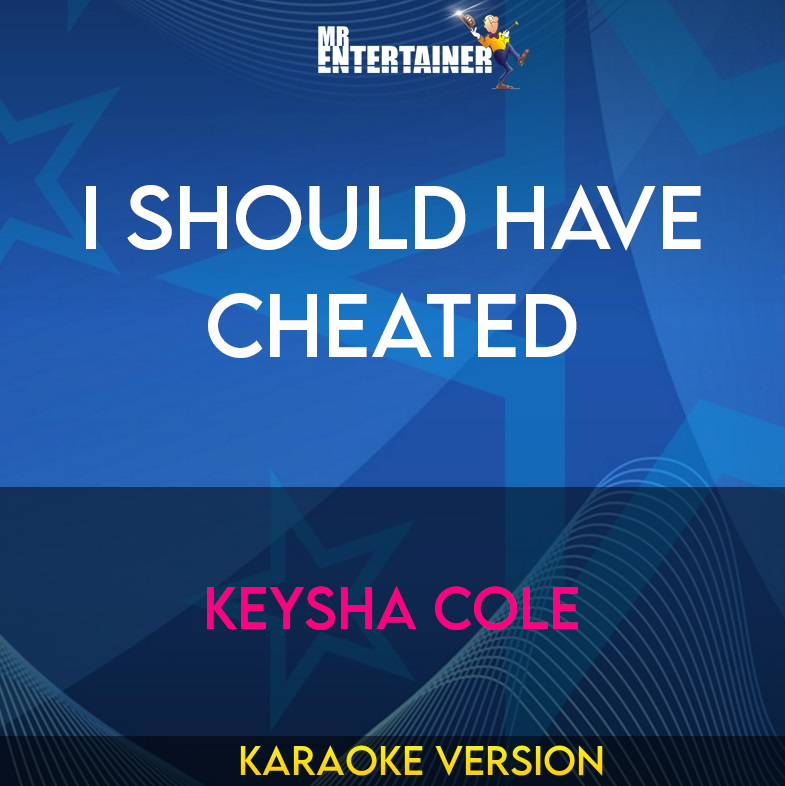 I Should Have Cheated - Keysha Cole (Karaoke Version) from Mr Entertainer Karaoke