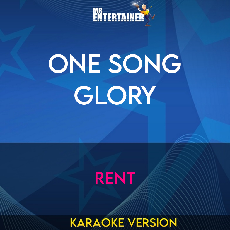 One Song Glory - Rent (Karaoke Version) from Mr Entertainer Karaoke