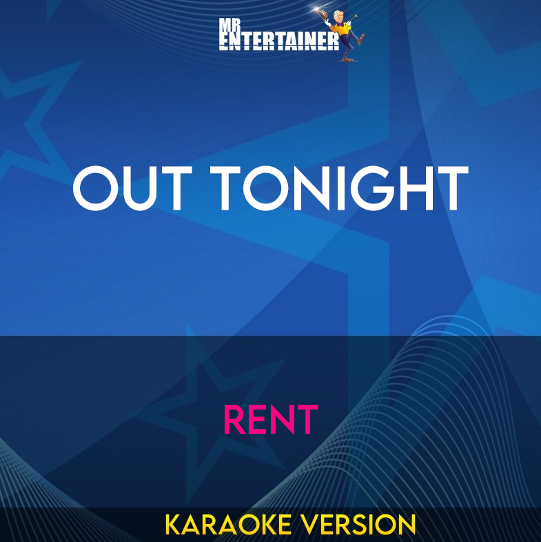 Out Tonight - Rent (Karaoke Version) from Mr Entertainer Karaoke