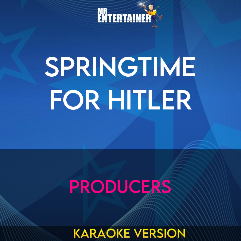 Springtime For Hitler - Producers (Karaoke Version) from Mr Entertainer Karaoke