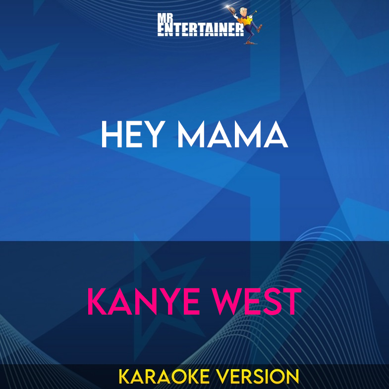 Hey Mama - Kanye West