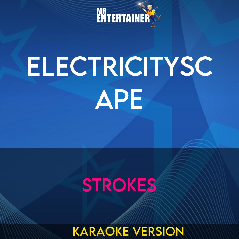 Electricityscape - Strokes (Karaoke Version) from Mr Entertainer Karaoke